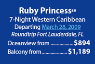 Ruby Princess 7-Night Western Caribbean Departing March 28, 2009